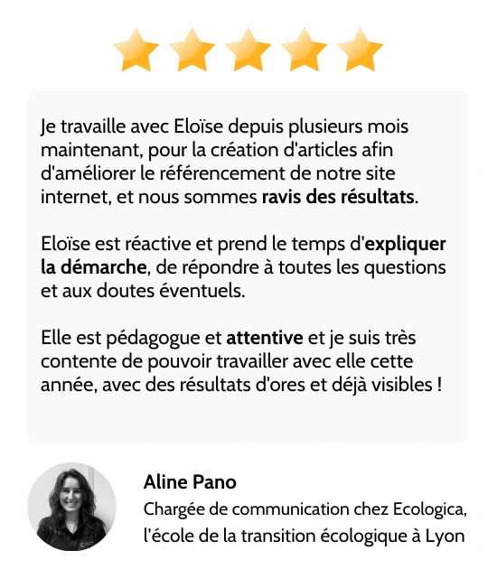 Capture d'écran de l'avis laissé par Alexia Guillard sur la fiche Google d'Eloïse Leroy : "J'ai eu la chance de travailler avec Eloïse sur le lancement de ma plateforme. Positionné sur un marché hyper concurrentiel, elle a su me hisser en haut des requêtes clés choisies en seulement 2 mois !"